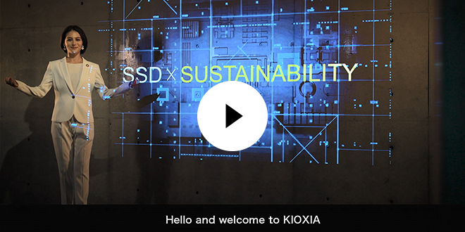 Video: KIOXIA SSD x Sustainability: For a Sustainable and Green Future (Short Version 4:22)
